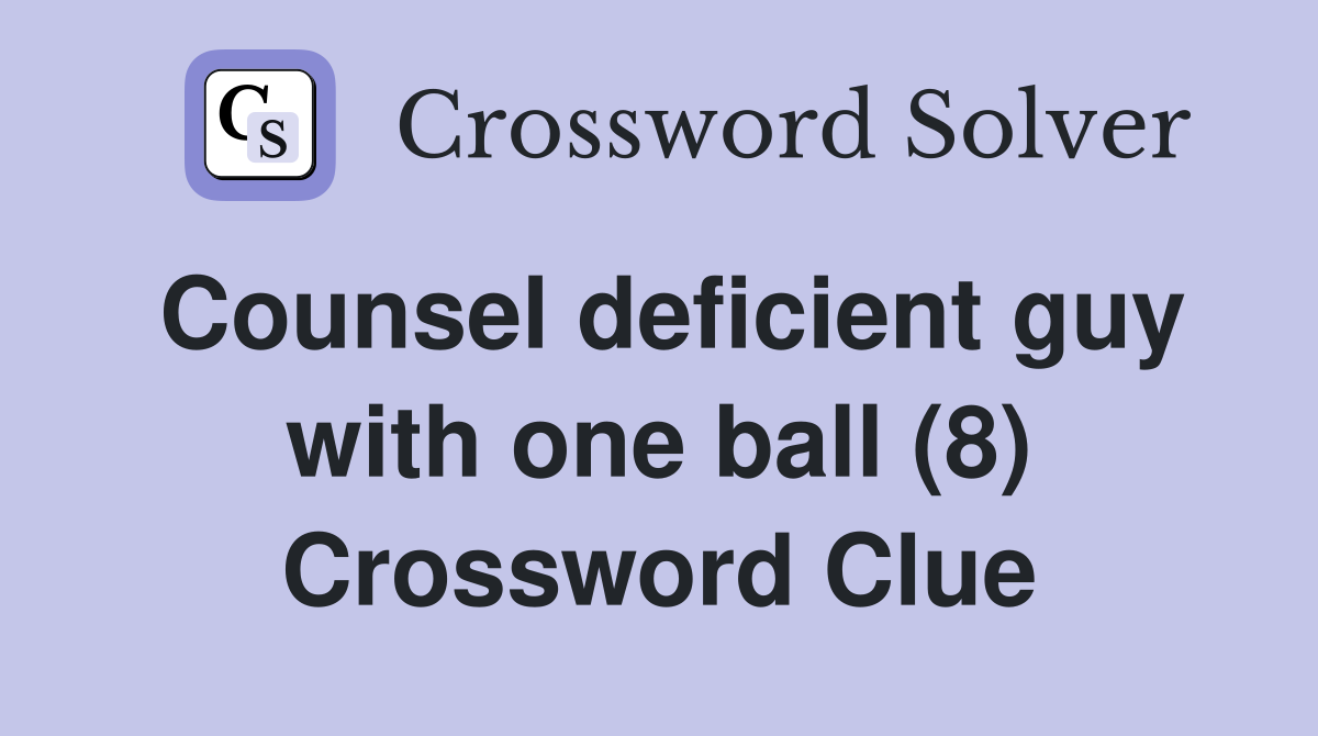 Counsel deficient guy with one ball (8) Crossword Clue