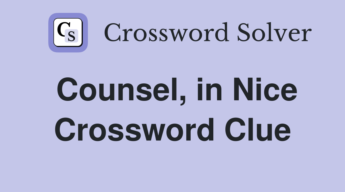 Counsel, in Nice Crossword Clue
