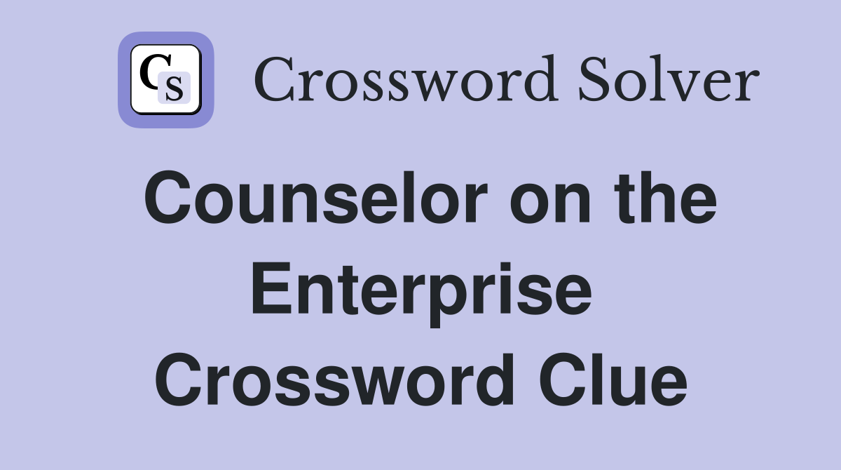 Counselor on the Enterprise Crossword Clue