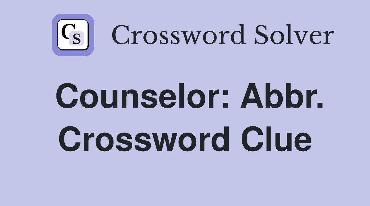 Counselor: Abbr. Crossword Clue