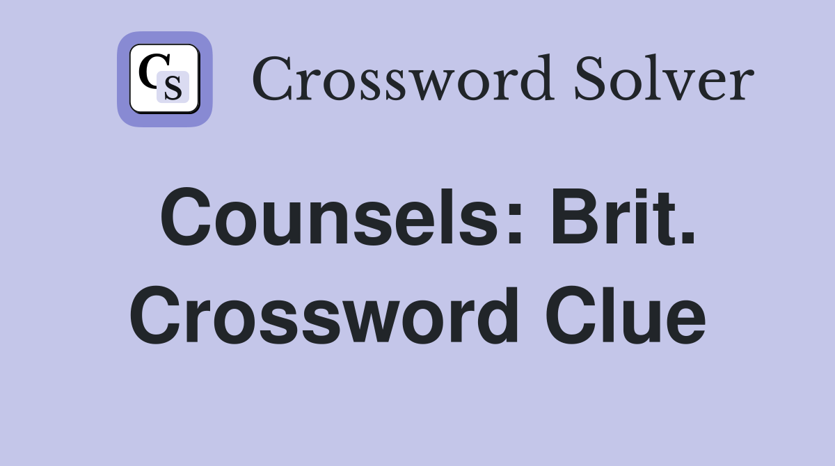 Counsels: Brit. Crossword Clue