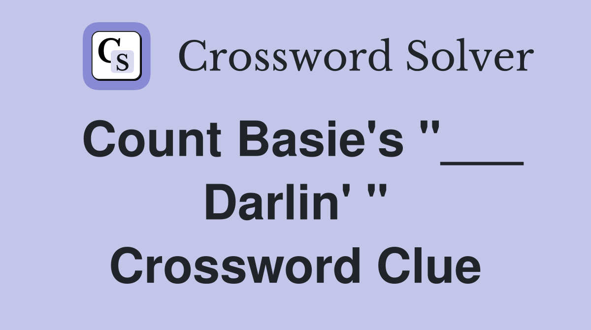 Count Basie's "___ Darlin' " Crossword Clue