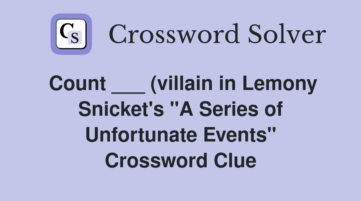 Count (villain in Lemony Snicket #39 s quot A Series of Unfortunate Events Count (villain in Lemony Snicket #39 s quot A Series of Unfortunate Events
