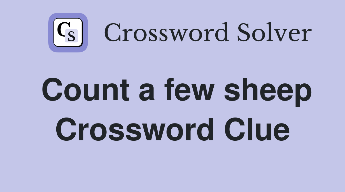 Count a few sheep Crossword Clue