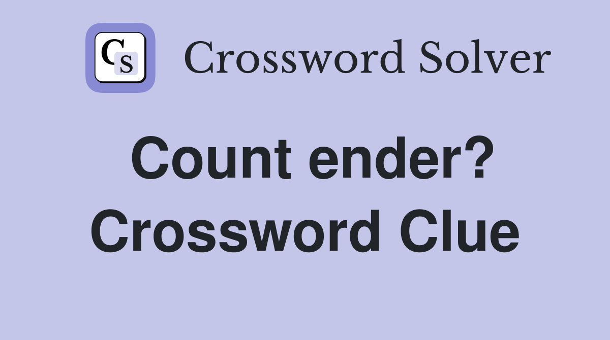 Count ender? Crossword Clue