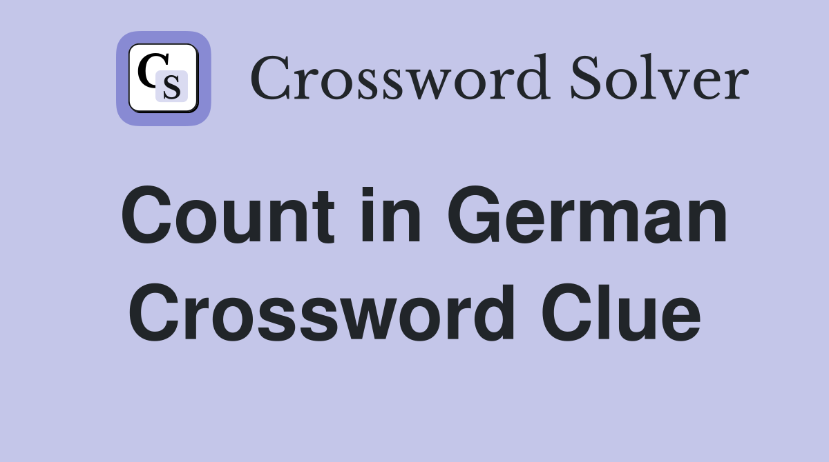 Count in German Crossword Clue