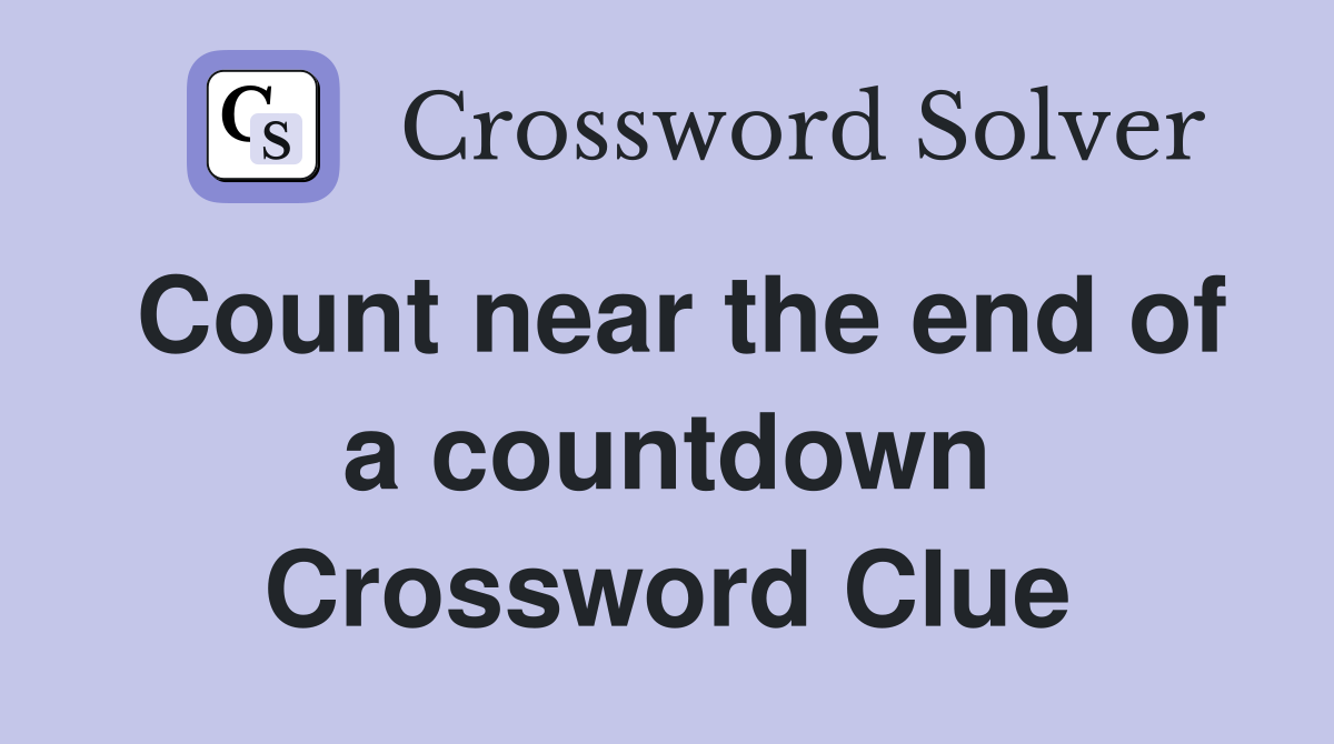 Count near the end of a countdown Crossword Clue