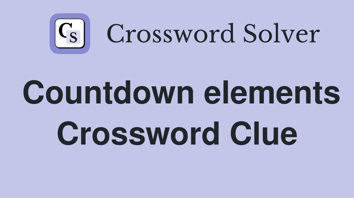 Countdown elements Crossword Clue