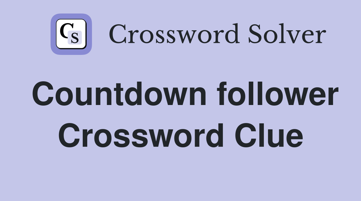 Countdown follower Crossword Clue