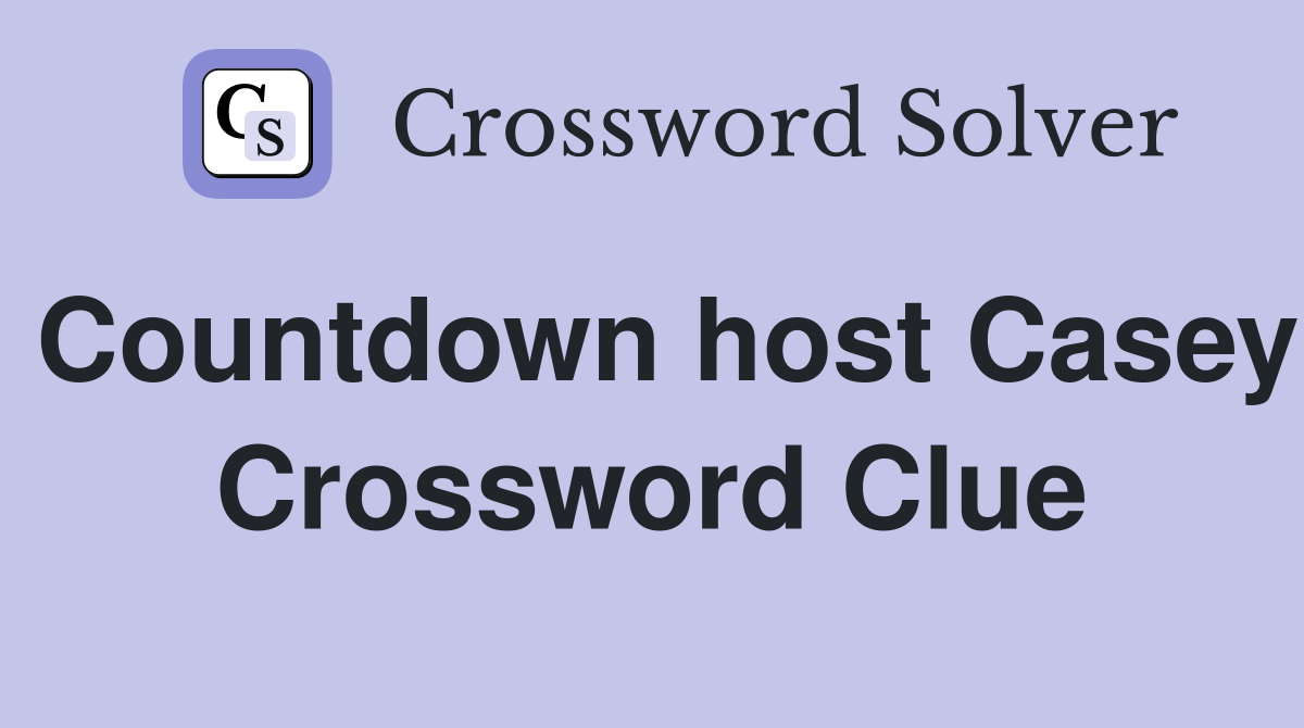 Countdown host Casey Crossword Clue