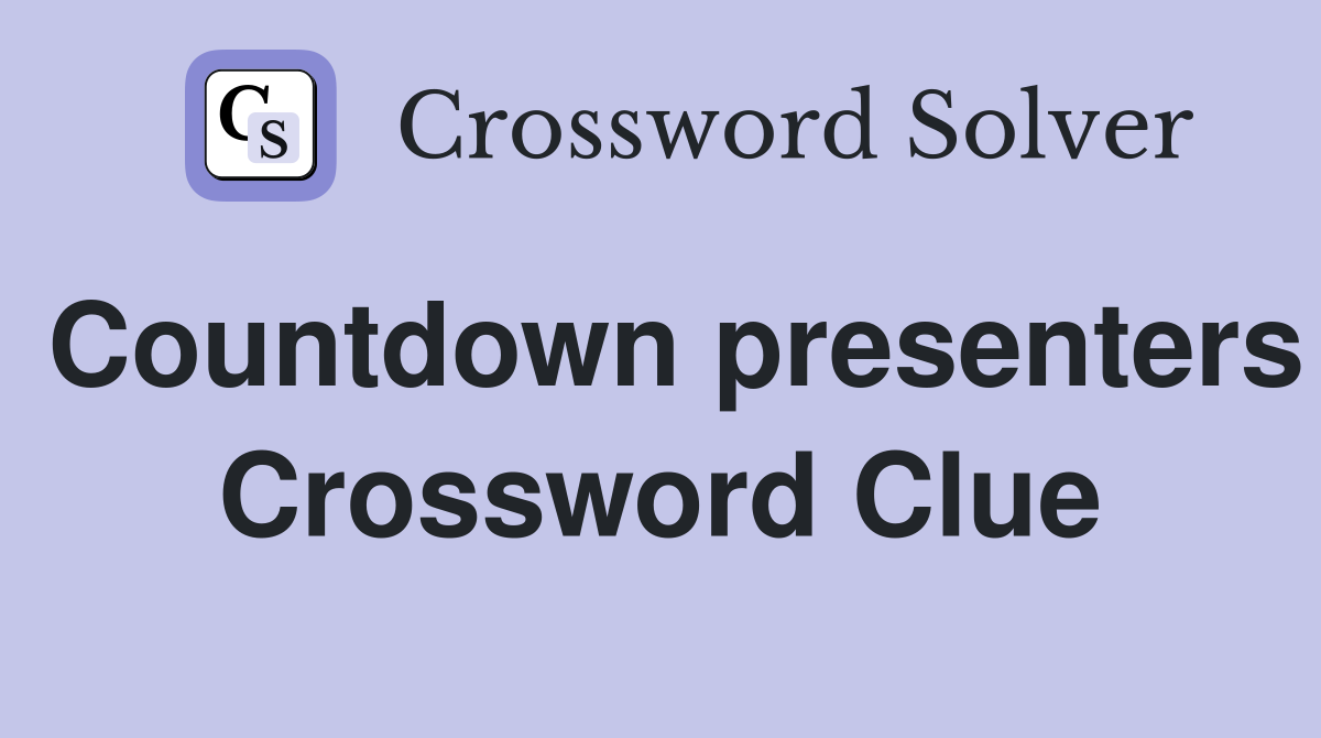 Countdown presenters Crossword Clue