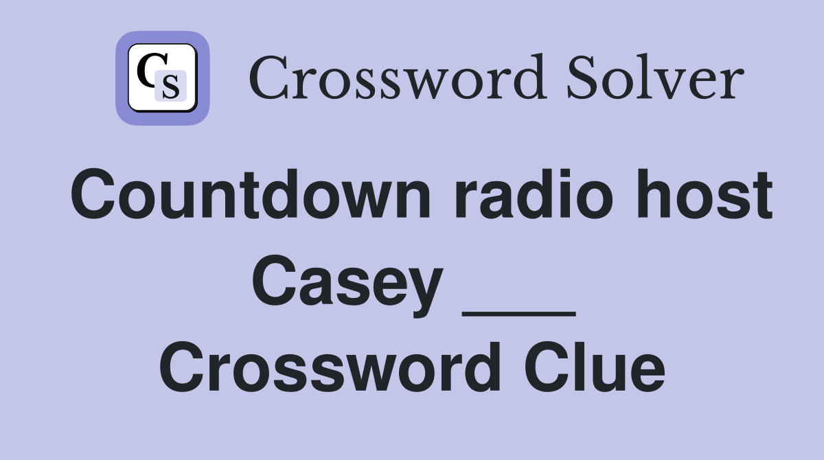 Countdown radio host Casey ___ Crossword Clue