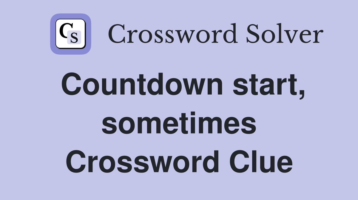 Countdown start, sometimes Crossword Clue
