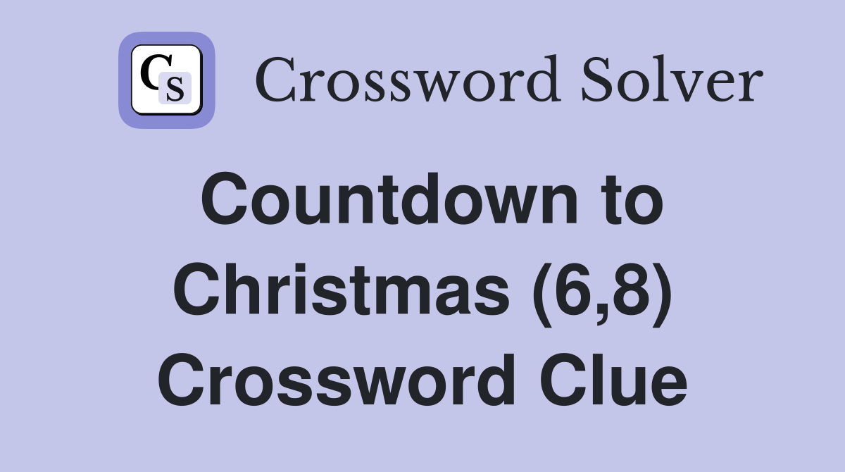 Countdown to Christmas (6,8) Crossword Clue