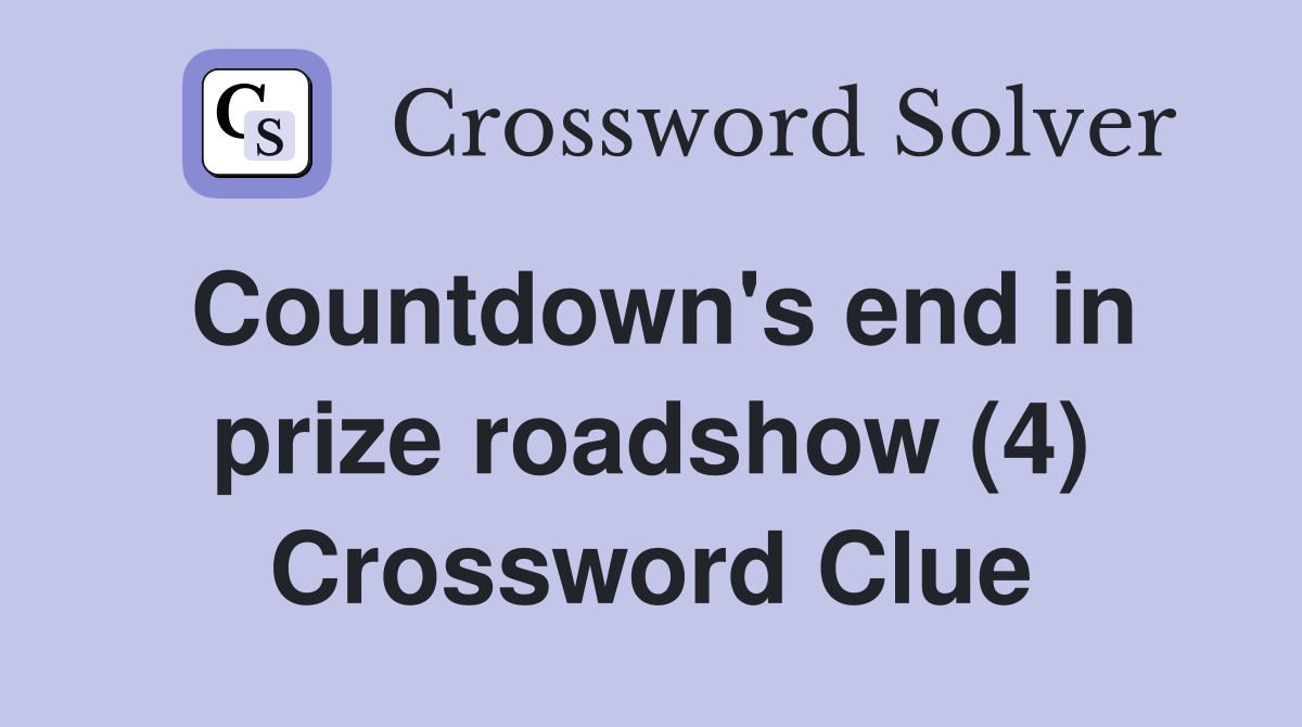 Countdown's end in prize roadshow (4) Crossword Clue