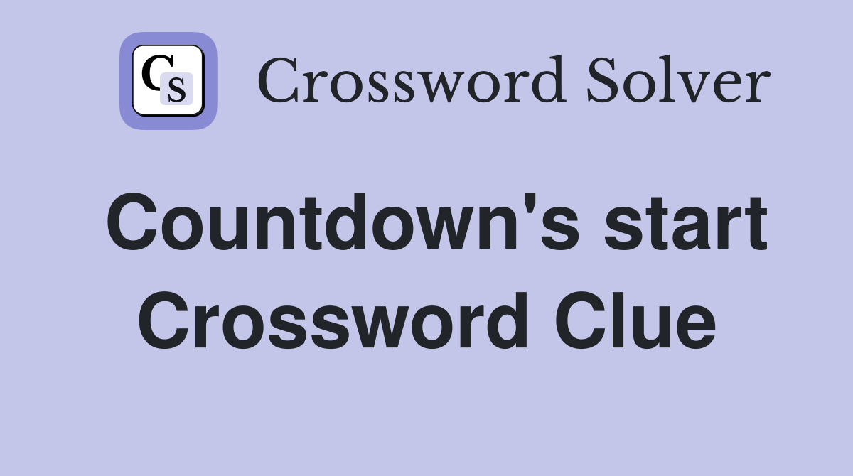 Countdown's start Crossword Clue