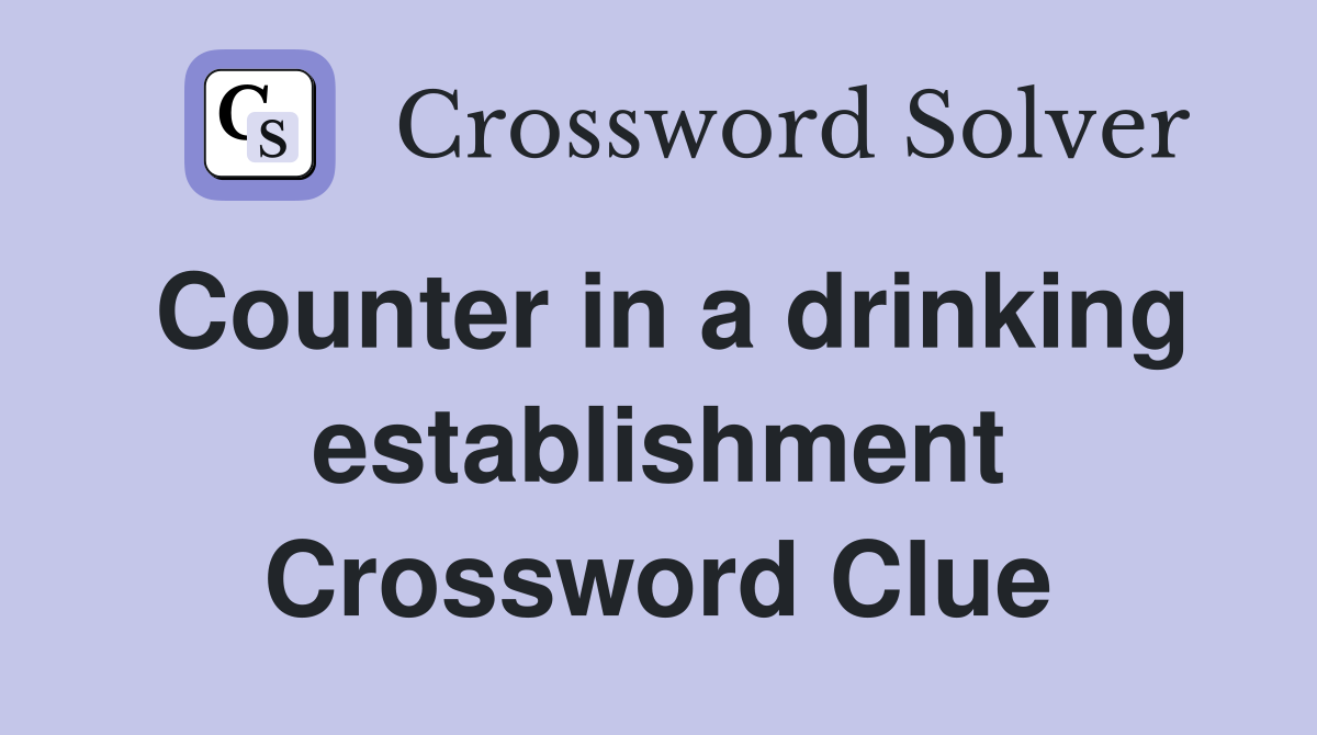 Counter in a drinking establishment Crossword Clue