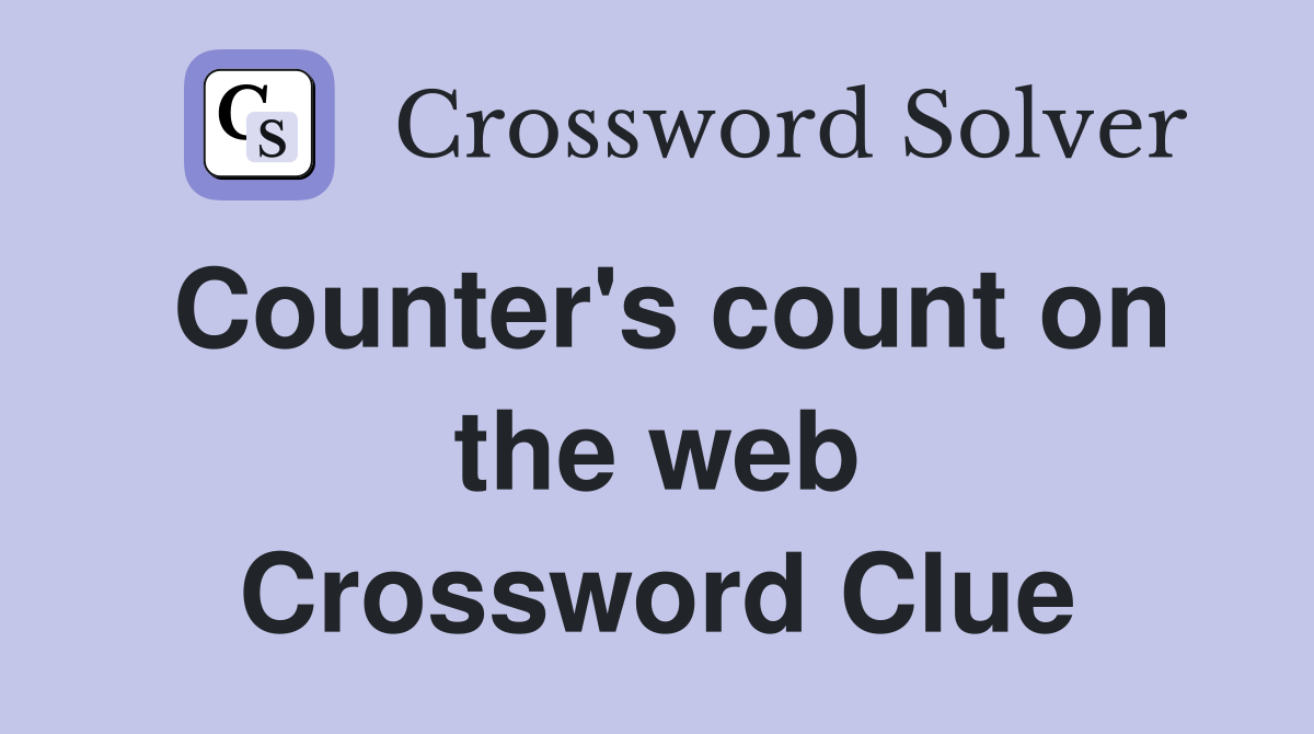 Counter's count on the web Crossword Clue