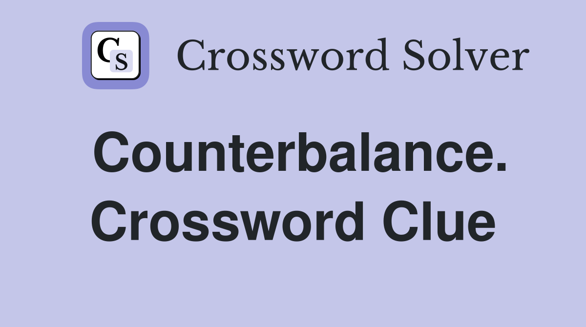 Counterbalance. Crossword Clue