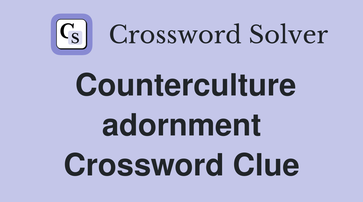 Counterculture adornment Crossword Clue