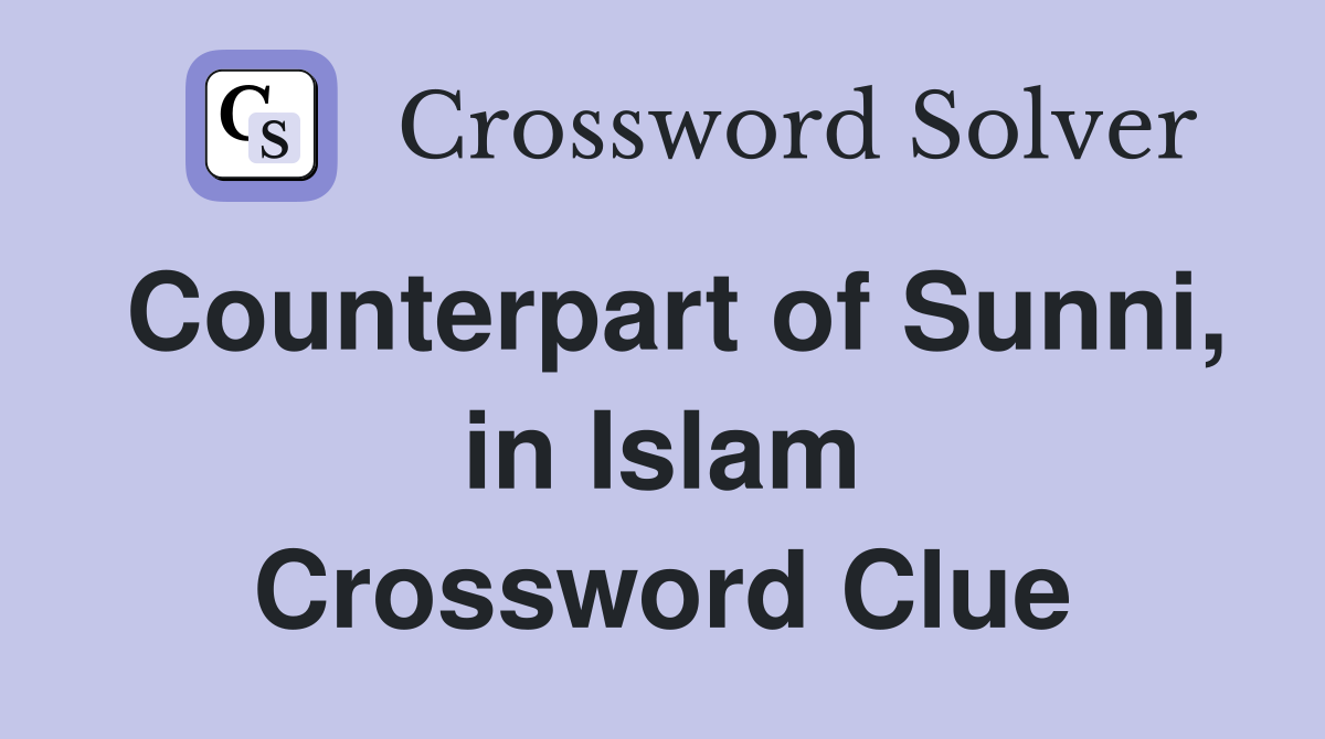 Counterpart of Sunni, in Islam Crossword Clue