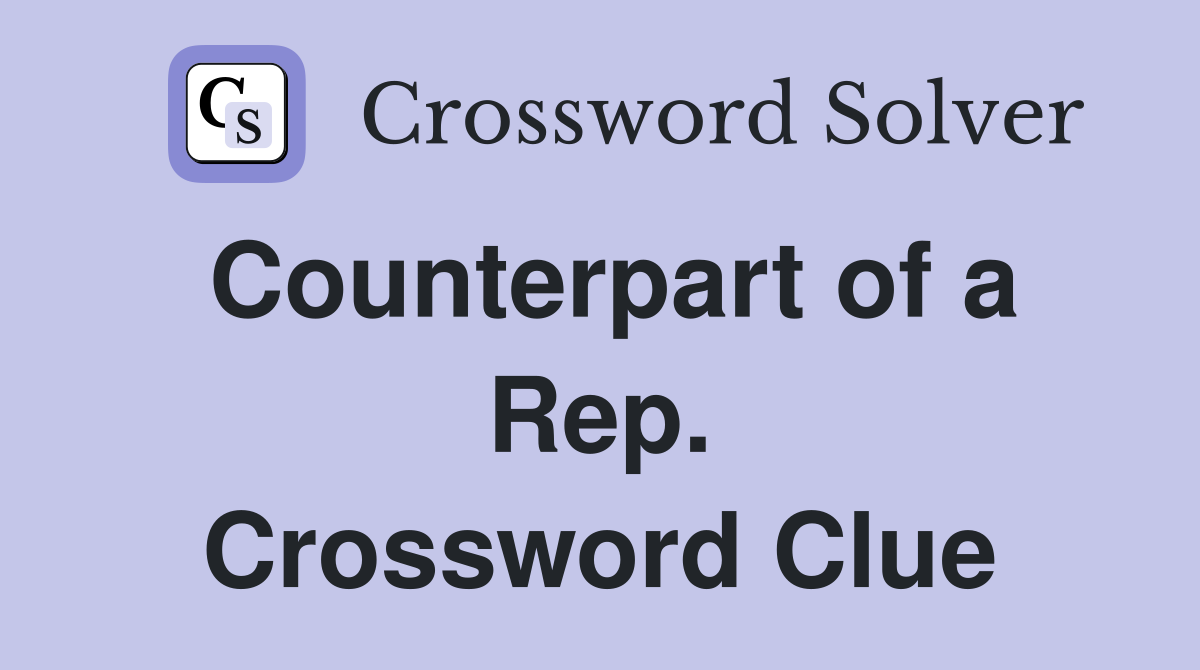 Counterpart of a Rep. Crossword Clue