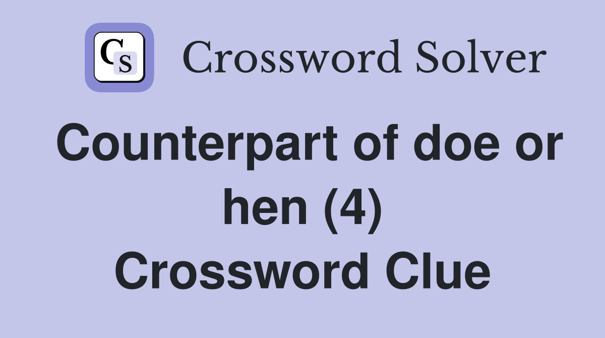 Counterpart of doe or hen (4) Crossword Clue