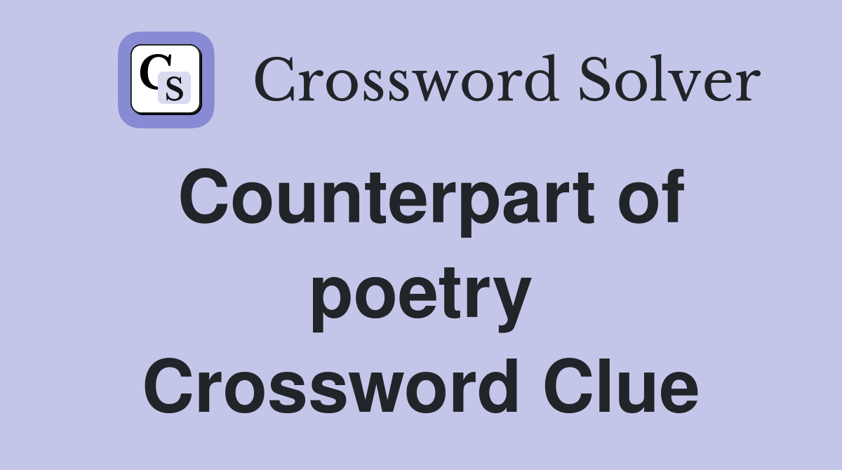 Counterpart of poetry Crossword Clue Answers Crossword Solver