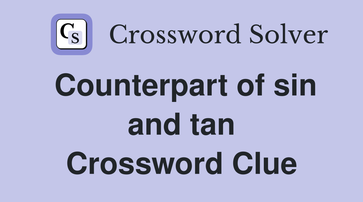 Counterpart of sin and tan Crossword Clue