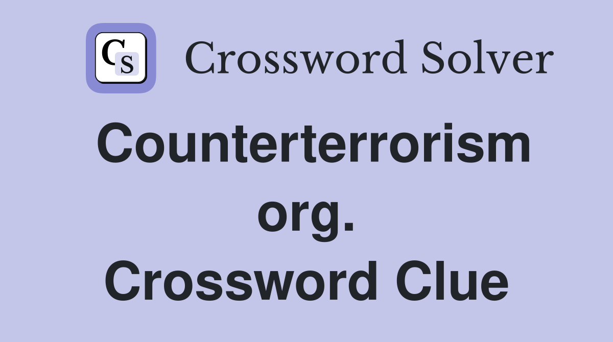 Counterterrorism org. Crossword Clue