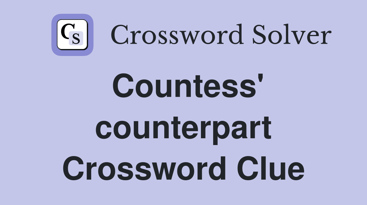 Countess' counterpart Crossword Clue