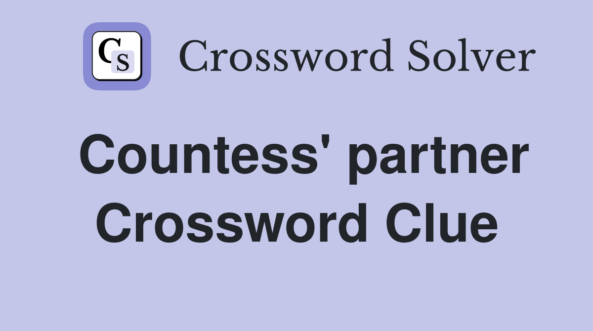 Countess' partner Crossword Clue