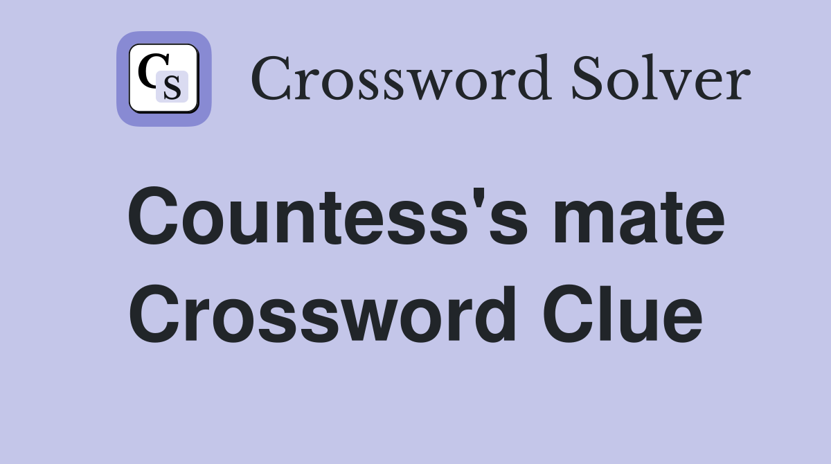 Countess's mate Crossword Clue