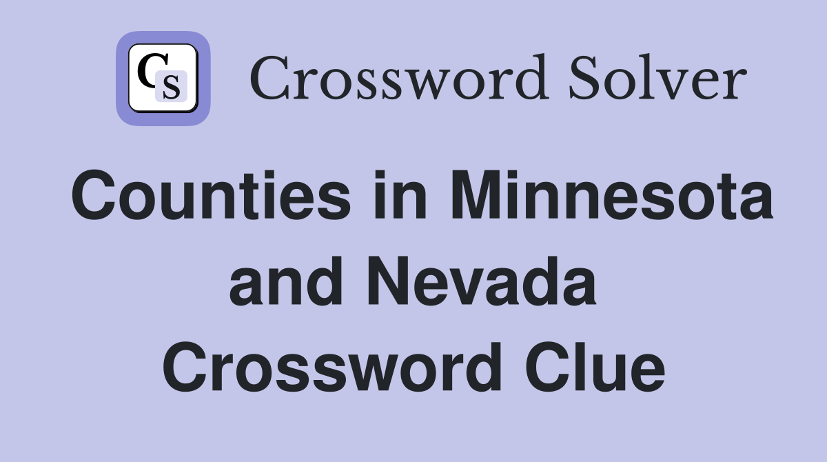 Counties in Minnesota and Nevada Crossword Clue