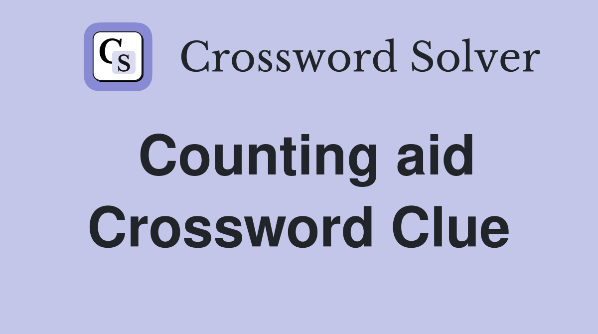Counting aid Crossword Clue