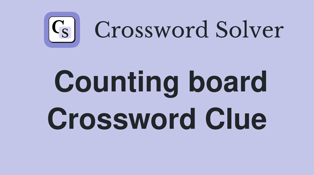 Counting board Crossword Clue