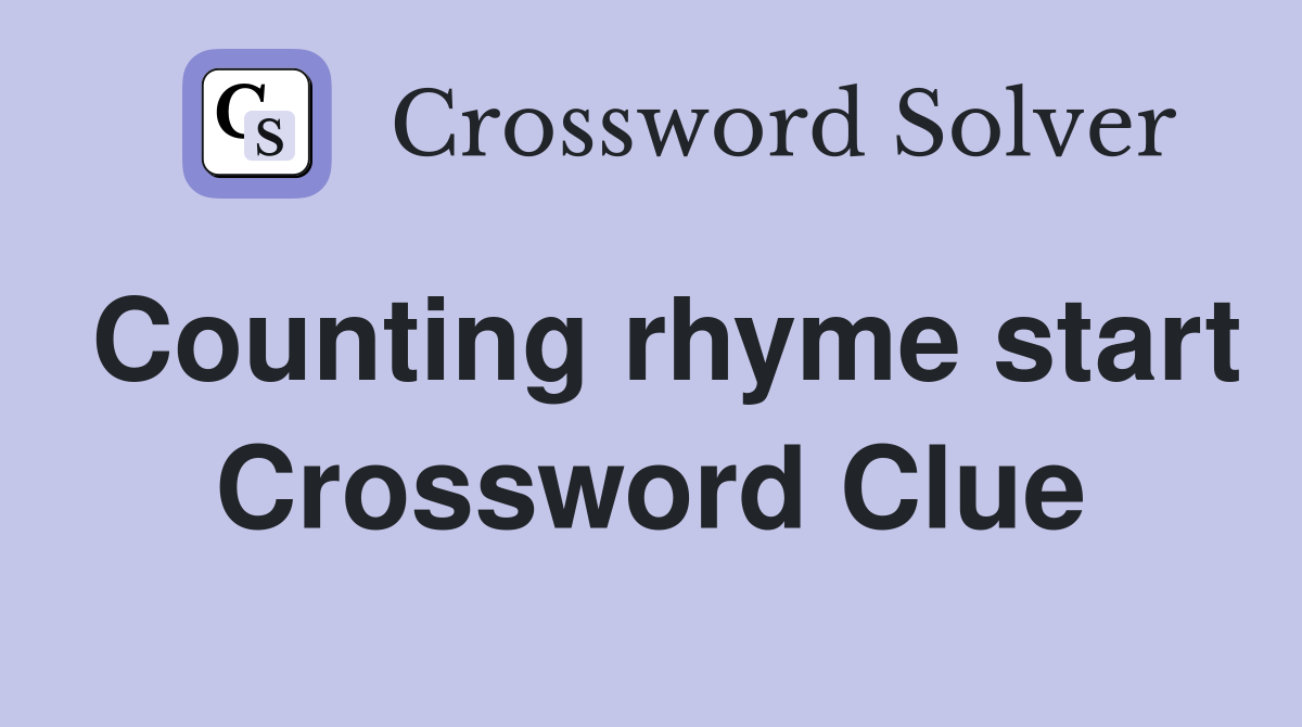 Counting rhyme start Crossword Clue