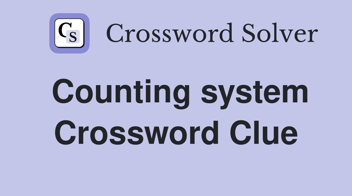 Counting system Crossword Clue
