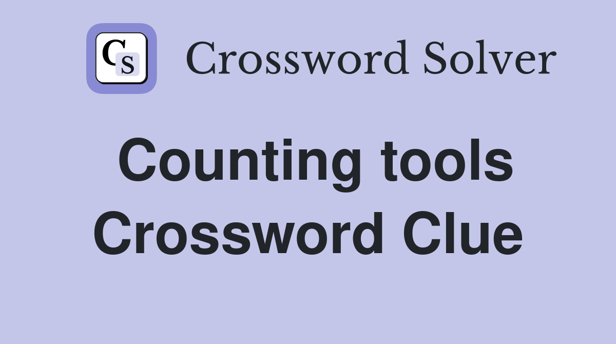 Counting tools Crossword Clue