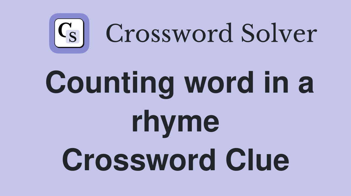 Counting word in a rhyme Crossword Clue