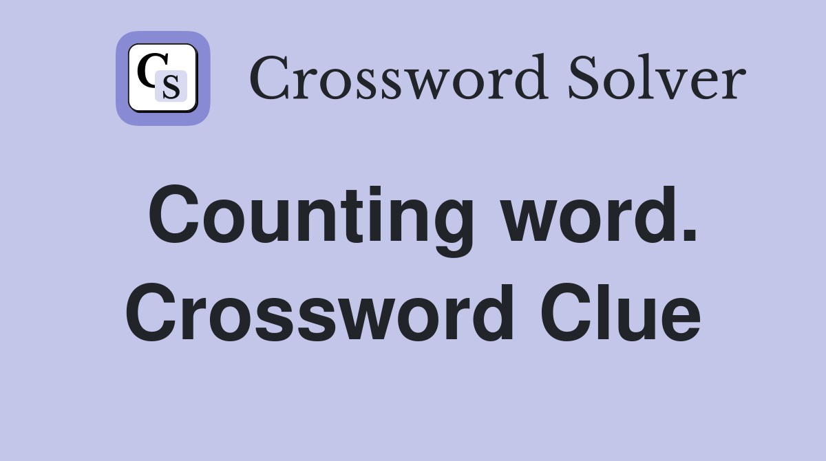 Counting word. Crossword Clue
