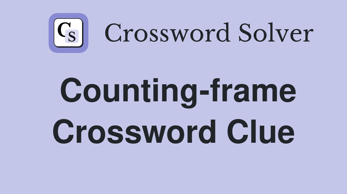 Counting-frame Crossword Clue