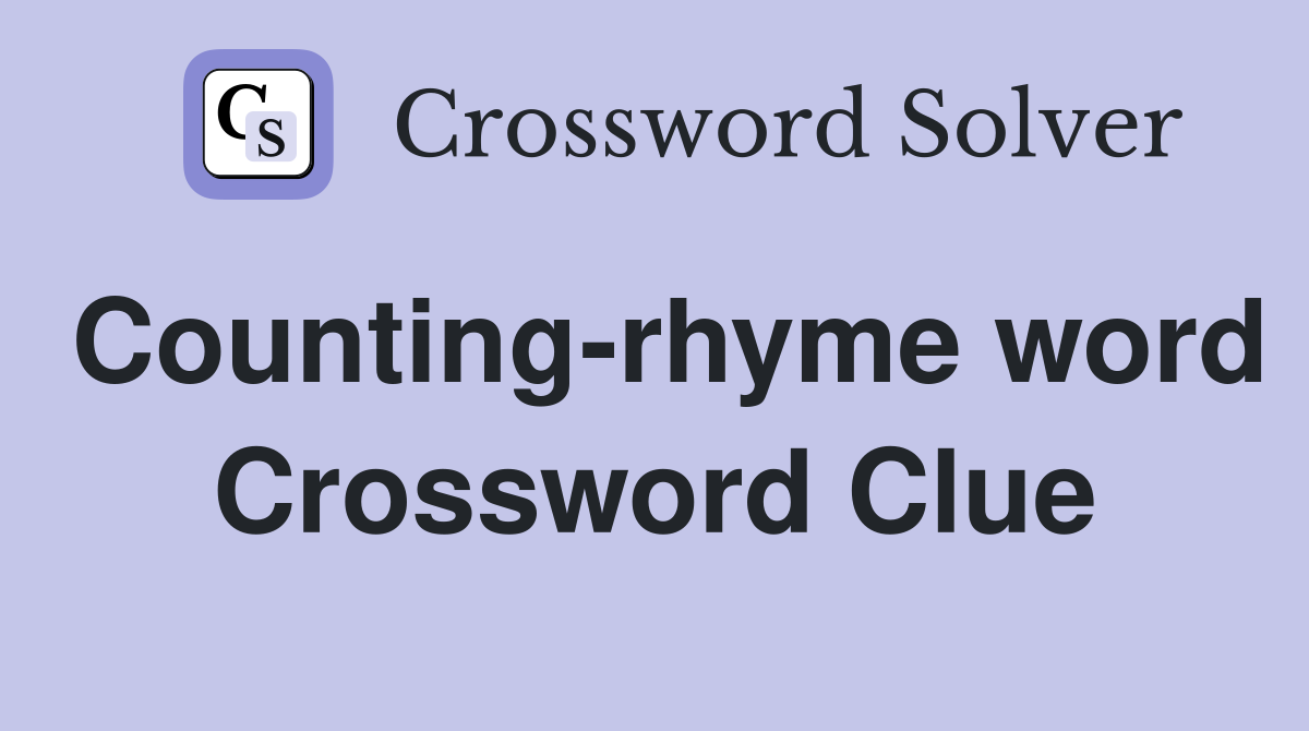 Counting-rhyme word Crossword Clue