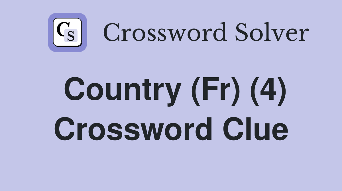 Country (Fr) (4) Crossword Clue