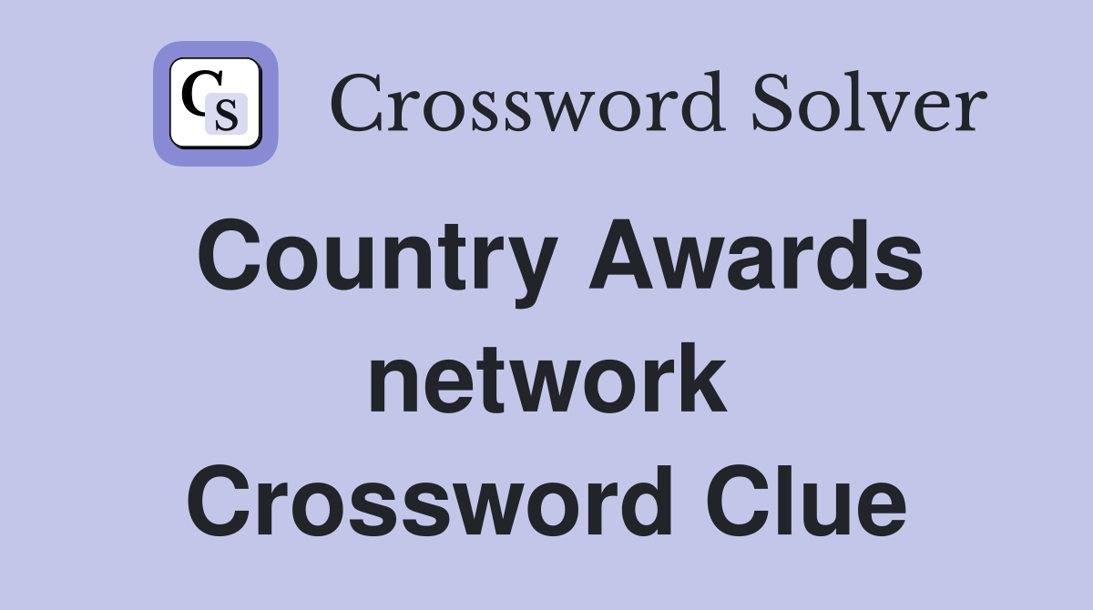 Country Awards network Crossword Clue
