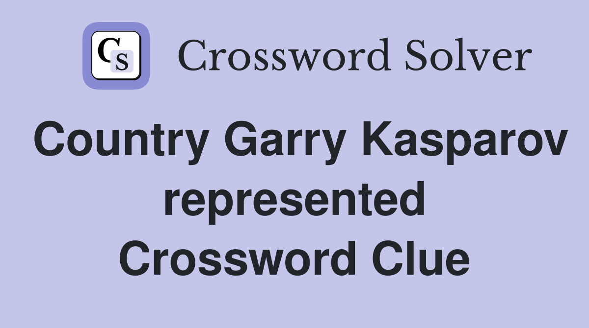Country Garry Kasparov represented Crossword Clue