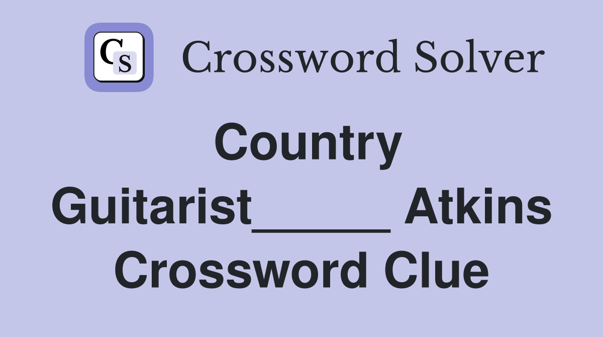 Country Guitarist_____ Atkins Crossword Clue
