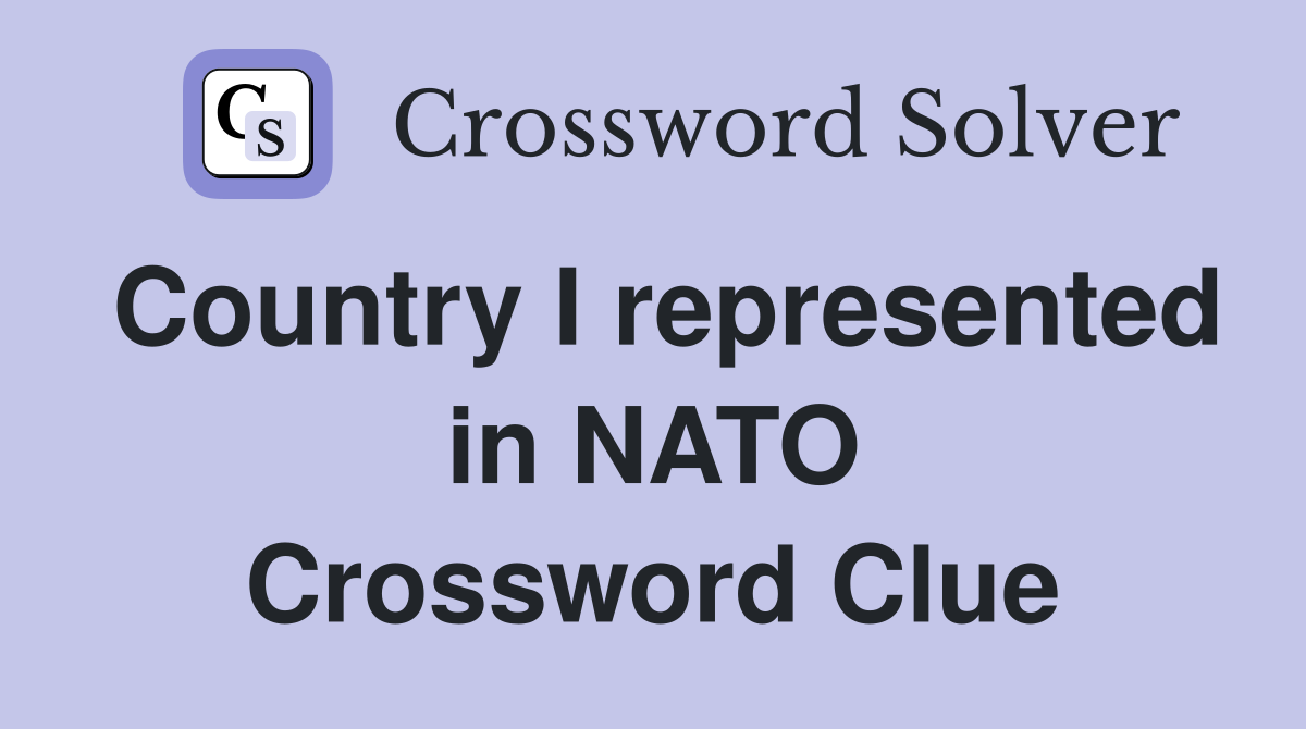 Country I represented in NATO Crossword Clue