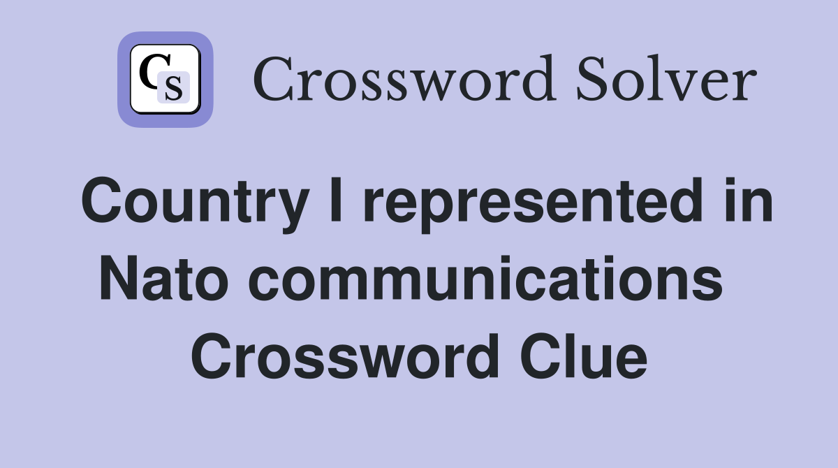 Country I represented in Nato communications  Crossword Clue