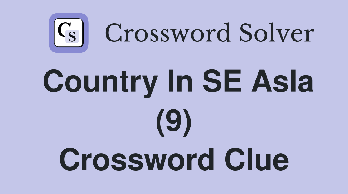 Country In SE Asla (9) Crossword Clue